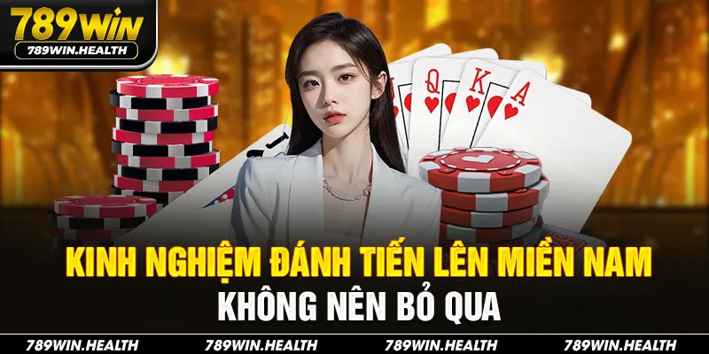 Kinh nghiệm đánh tiến lên miền nam không nên bỏ qua 